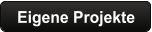 Eigene Projekte