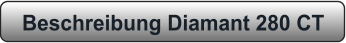 Beschreibung Diamant 280 CT