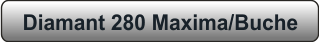 Diamant 280 Maxima/Buche
