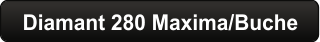 Diamant 280 Maxima/Buche