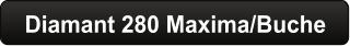 Diamant 280 Maxima/Buche