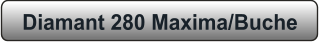 Diamant 280 Maxima/Buche