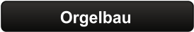 Orgelbau